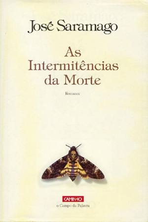As intermitÃªncias da morte. Jose Saramago. Caminho (2005).