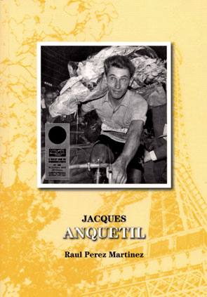 Raul Perez Martinezen liburuaren azala: Jacques Anquetil