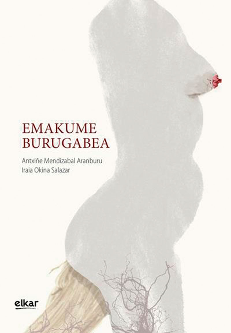 Emakume burugabea | Antxine Mendizabal | Ilustrazioak: Iraia Okina | Elkar, 2018.