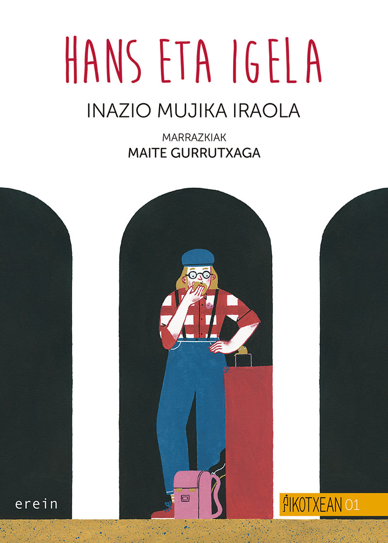 Hans eta igela | Inazio Mujika Iraola | Ilustrazioa: Maite Gurrutxaga | Erein, 2020.