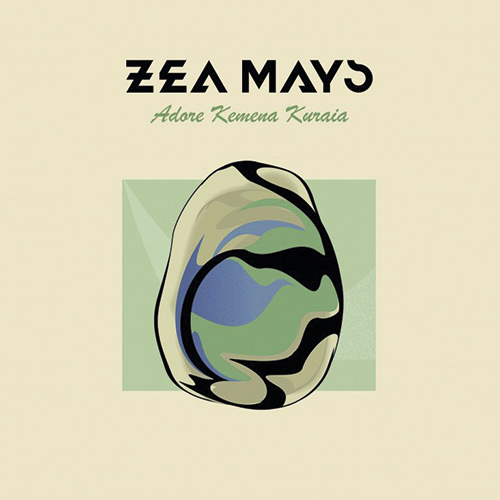 'Adore, kemena, kuraia' | Zea Mays | Garden Records, 2022