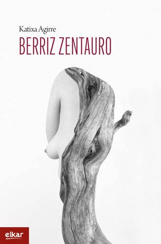 'Berriz zentauro' | Katixa Agirre | Elkar, 2022 