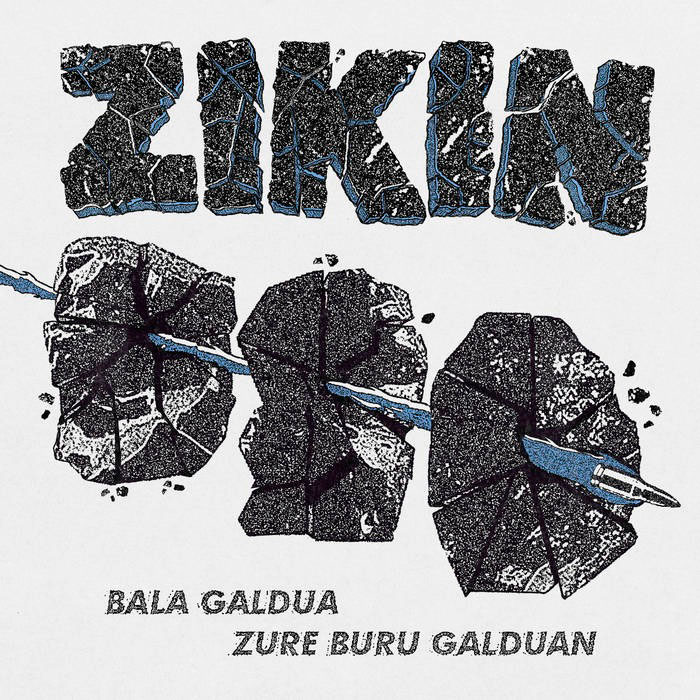 Bala Galdua Zure Buru Galduan / Zikin / Mendeku Diskak, 2024.