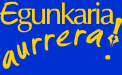 Egunkaria aurrera
